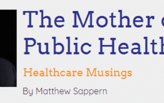 Healthcare Musings - The Mother of All Public Health Crises by Matthew Sappern